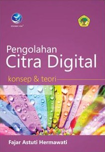 Pengolahan Citra Digital Konsep & Teori