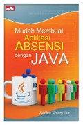 Mudah Membuat Aplikasi Absensi Dengan Java